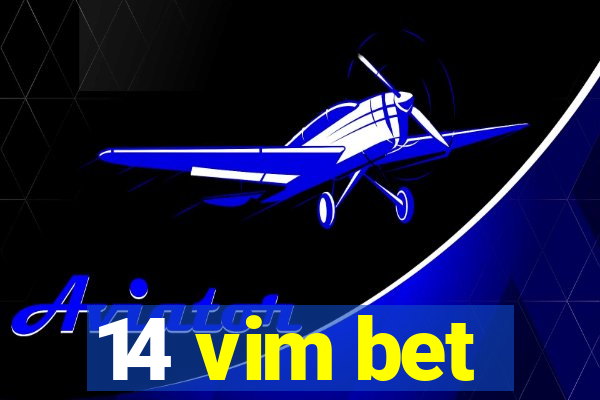 14 vim bet